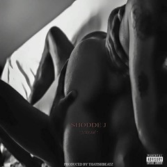 Shodde J - "Scream" Produced By ThatIshBeatz
