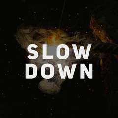 #Slowdown