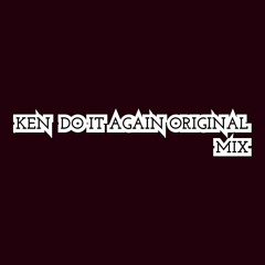 KEN - DO IT AGAIN (ORIGINAL MIX)