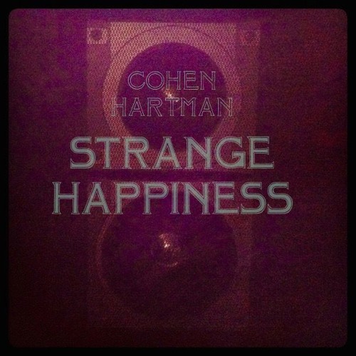 Cohen Hartman- Strange Happiness