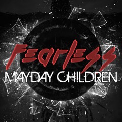 Mayday Children - Fearless