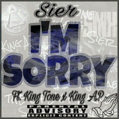 Sier - I'm Sorry (Ft. King Tone x King A.P ).mp3