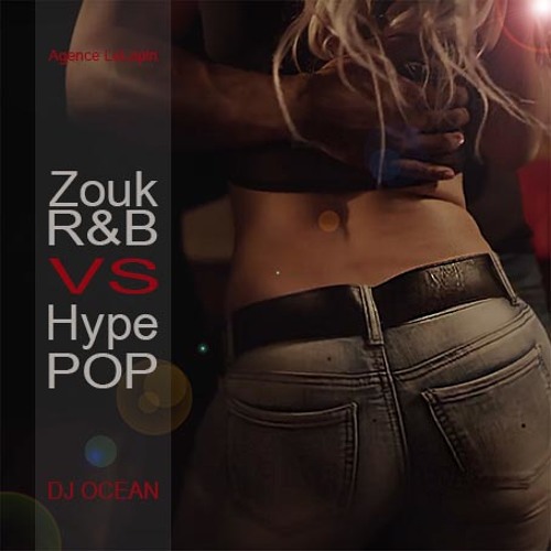 ZOUK RNB VS HYPE POP #2 - Dj Ocean (Mix Live!)