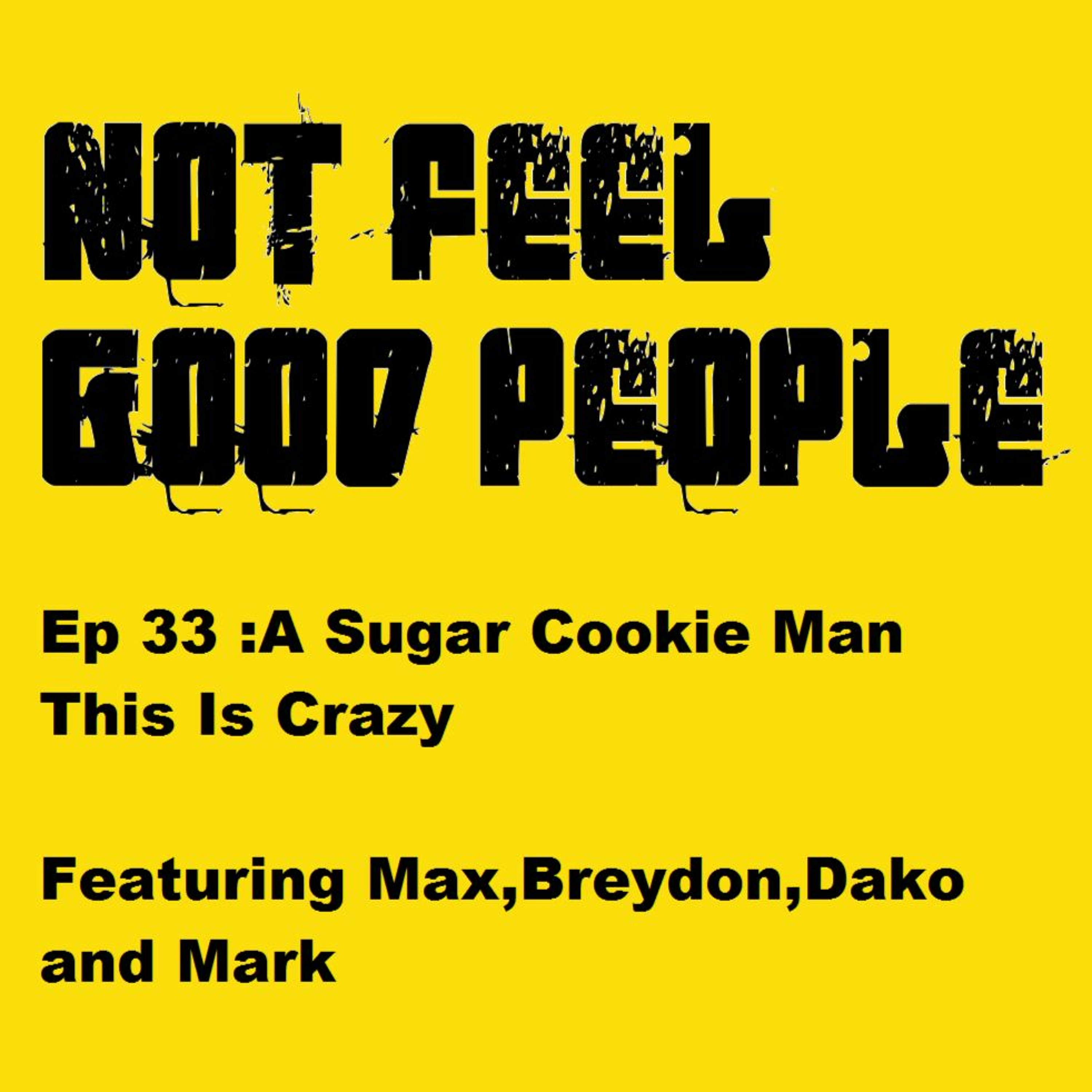 NFGP Ep 33: A Sugar Cookie? Man This Is Crazy! episode artwork