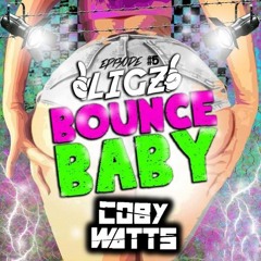 Bounce Baby Ep#005 Ft. Coby Watts