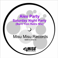 Alex party - Saturday night party (Barri Yinn Retro Mix)