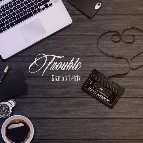 Trouble - Gizmo X Tetrix