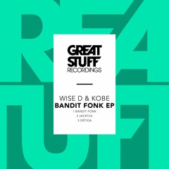 Wise D & Kobe - Bandit Fonk (Original Mix) Preview