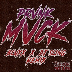 PRVNK - MVCK (BLVXX & DJ SLING Remix)