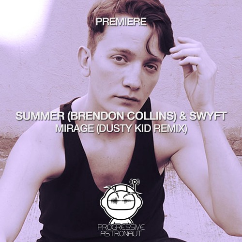 PREMIERE: Summer (Brendon Collins) & Swyft - Mirage (Dusty Kid Remix) [Tulipa]