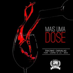Mais Uma Dose | Tokinho Carvalho feat. Leopac e Lil'Zóio