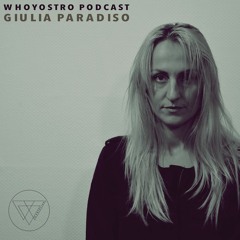 Whoyostro Podcast | Giulia Paradiso | February 2017