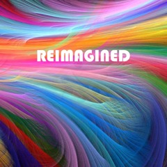 Reimagined
