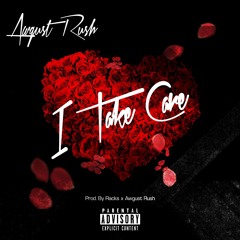 I Take Care - Dirty Version [Prod. By Rack$ x Awgust Rush]