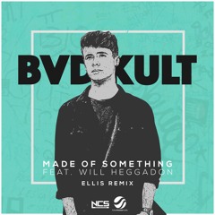 bvd kult - Made Of Something (Ellis Remix)