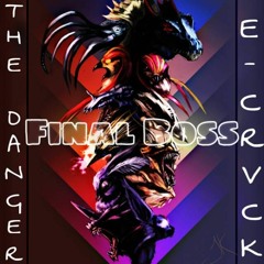 Final Boss *Pokemon* [The Danger X E-CrvcK]