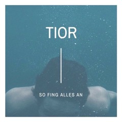 TIOR - So fing alles an