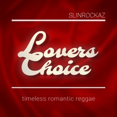 Slin Rockaz - Lovers Choice (timeless romantic reggae)
