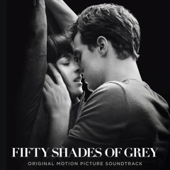 Fifty Shades Of Grey. All the songs.
