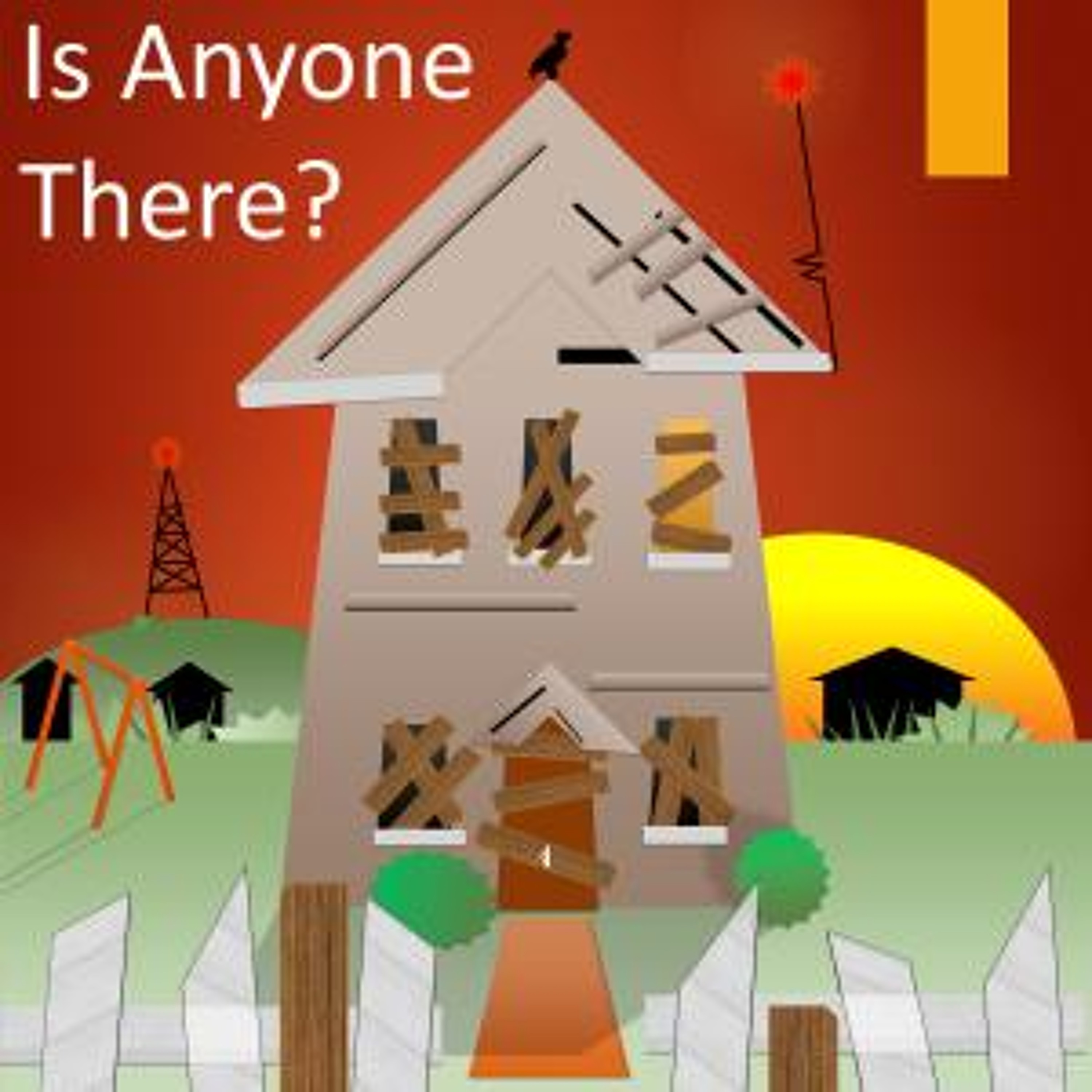 Is Anyone There?