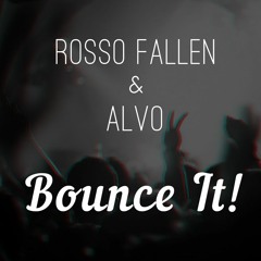 Rosso Fallen & ALVO - Bounce it!