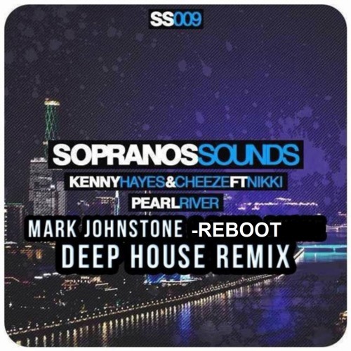 Mark Johnstone - Reboot - Remix -  Pearl River ft Nikki