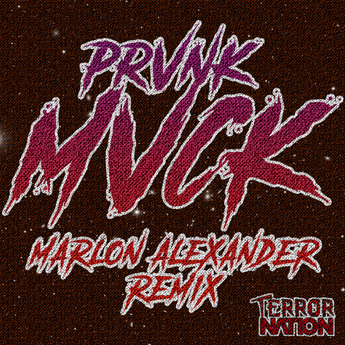 Stream PRVNK - MVCK (Marlon Alexander Remix) by Terror Nation | Listen ...
