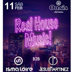 Isma Loire B2B Jesus Martinez @ Oasis Club Teatro :: Real House Music! :: 11/02/2017