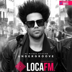 Mickey Dastinz - Under Groove House Music @locafm RadioShow #32
