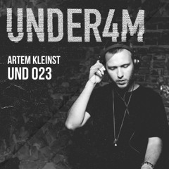 UND 023 - Under4m Podcast - Artem Kleinst