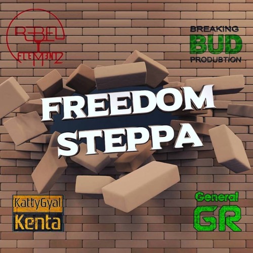 Rebel Elementz - Freedom Steppa [Breaking Bud Produbtion 2017] ***FREE DOWNLOAD***