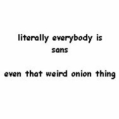 AU Were Literally Everybody is Sans