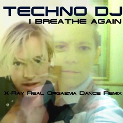 TECHNO DJ - I Breathe Again (X-Ray Real Orgazma Dance Remix)