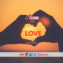 ★ AFRO LOVE ( SLOW AFROBEATS ) ★ BY DJ NORE ★