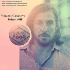 Soundroom Podcast 036 - Vincent Casanova