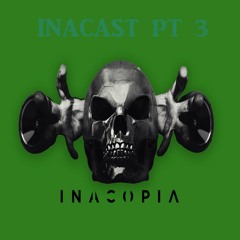 Inacopia - Inacast Pt 3