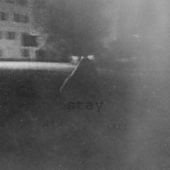 stay - gℓo ͯ ʟxɪɪ