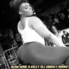 SLOW WINE R.KELLY REMIX