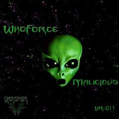 WhoForce Malicious Preview VAMPIIR Records Chicago