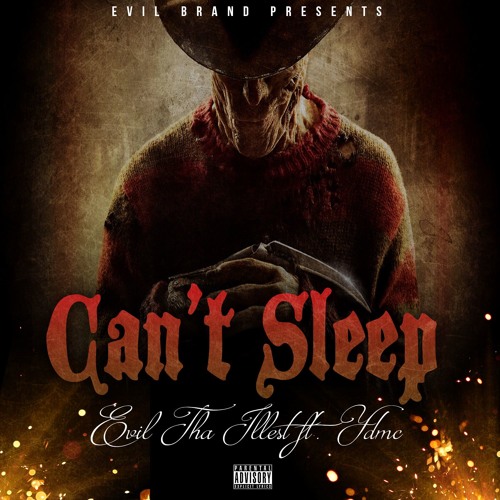 "Cant Sleep" by Evil Tha Illest featuring YDMC