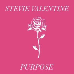 Stevie Valentine - Purpose