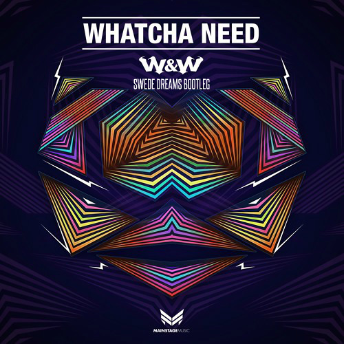 W&W - Whatcha Need (Swede Dreams Bootleg)