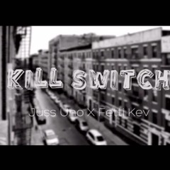 Juss Uno Ft. Fetti Kev - KillSwitch (Prod. By JerseyBeatz)