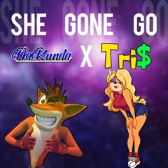 NaKunda X Tri$ - She Gone Go