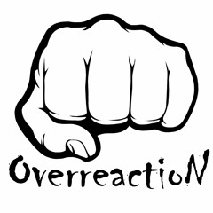 Over Reaction - Göze göz, dişe diş