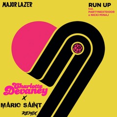 Major Lazer - Run Up ft PARTYNEXTDOOR & Nicki Minaj (Charlotte Devaney & Mario Saint Remix)