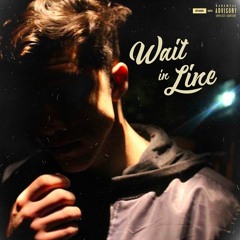 WAIT IN LINE