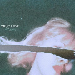 VarCity x YUME - Not Alone