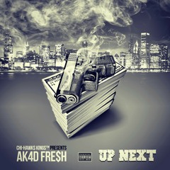"Up Next" - AK4D FRE$H