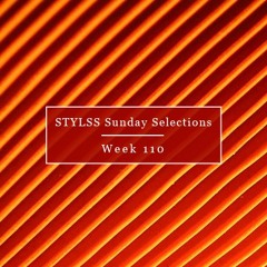 STYLSS Sunday Selections: Week 110